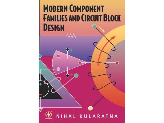 Modern Component Families and Circuit Block Design