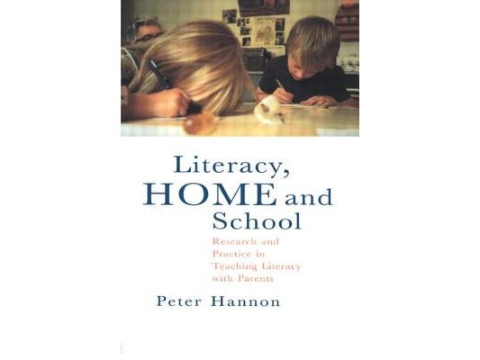 Literacy, Home and School: Research And Practice In Teaching Literacy With Parents
