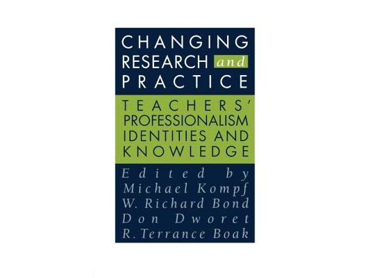 Changing Research and Practice: Teachers' Professionalism, Identities and Knowledge