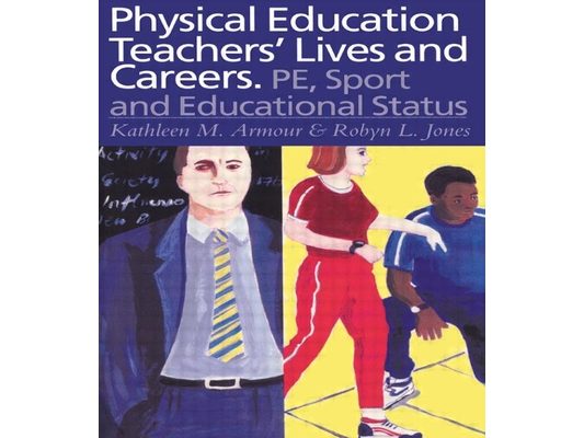Physical Education: Teachers' Lives And Careers: PE, Sport And Educational Status