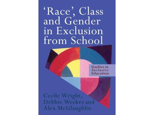 'Race', Class and Gender in Exclusion From School