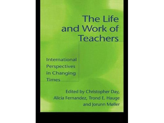 The Life and Work of Teachers: International Perspectives in Changing Times