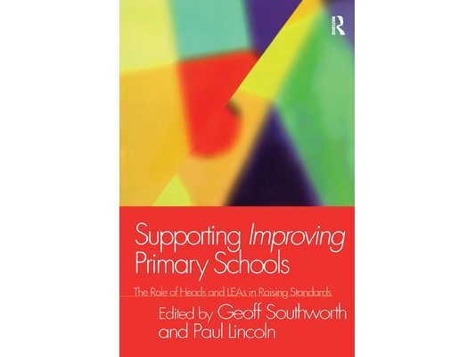 Supporting Improving Primary Schools: The Role of Schools and LEAs in Raising Standards