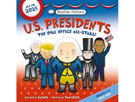 Basher History: Us Presidents: Oval Office All-Stars