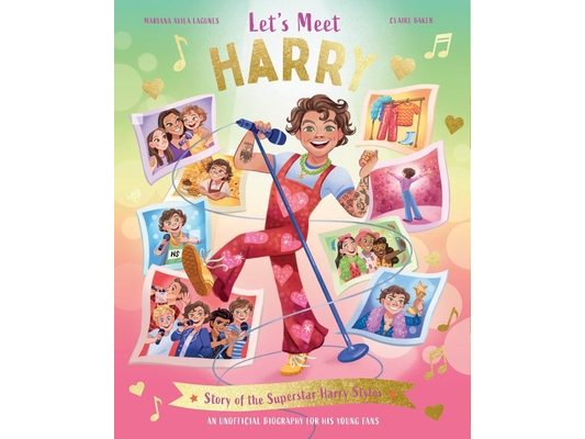 Let's Meet Harry: Story of the Superstar Harry Styles