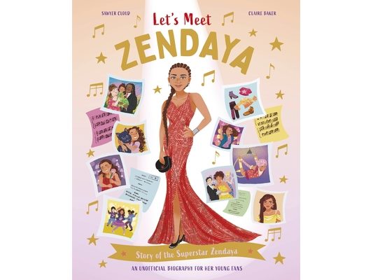 Let's Meet Zendaya: Story of the Superstar Zendaya. a 100% Unofficial Biography for Her Young Fans.