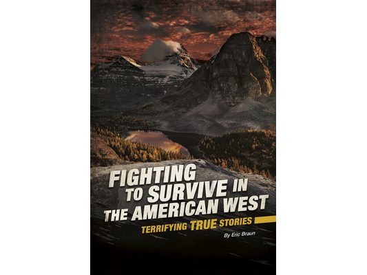 Fighting to Survive in the American West: Terrifying True Stories