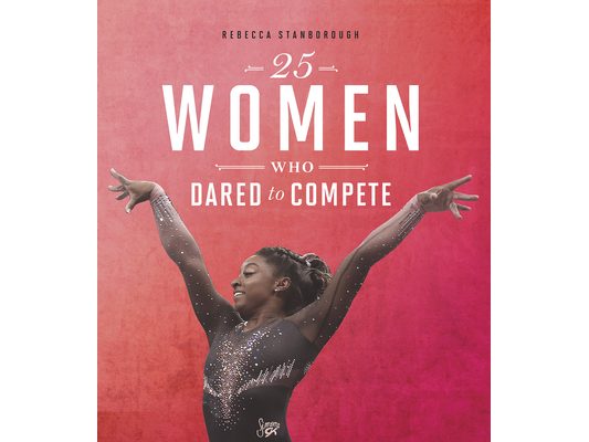 25 Women Who Dared to Compete