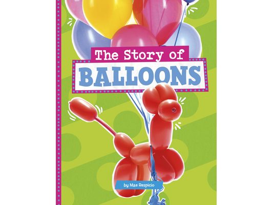 The Story of Balloons