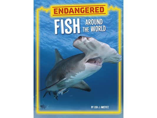 Endangered Fish Around the World