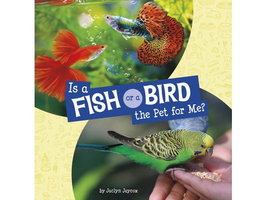 Is a Fish or a Bird the Pet for Me?
