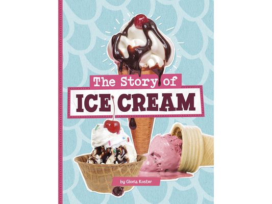 The Story of Ice Cream