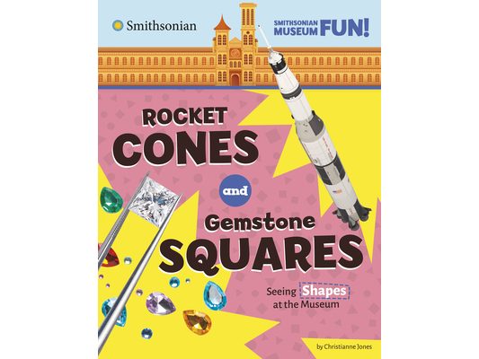 Rocket Cones and Gemstone Squares: Seeing Shapes at the Museum