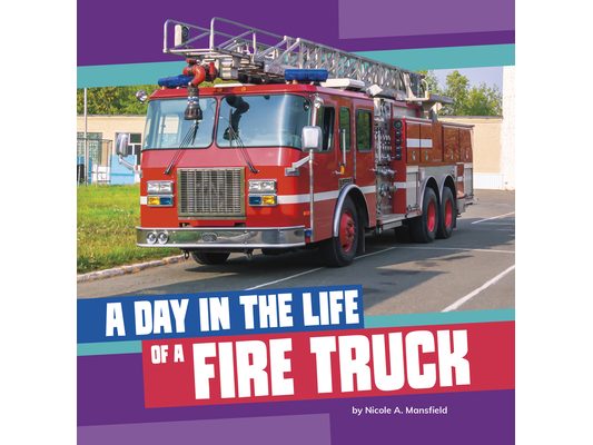 A Day in the Life of a Fire Truck