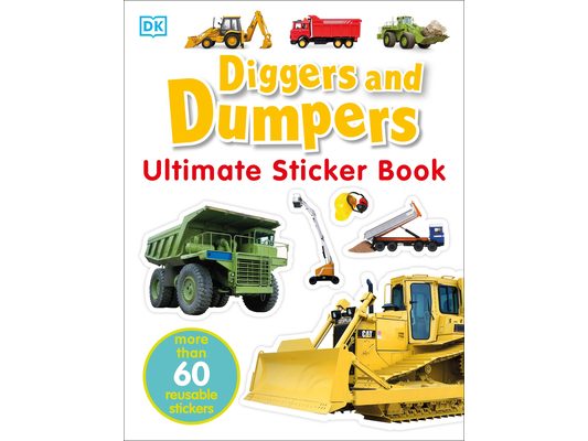 Ultimate Sticker Book: Diggers and Dumpers: More Than 60 Reusable Full-Color Stickers [With 60 Reusable Stickers]