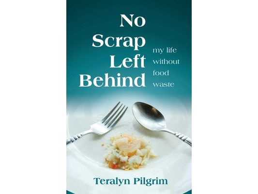 No Scrap Left Behind: My Life Without Food Waste