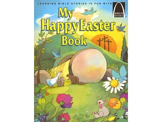 My Happy Easter Book - Arch Books