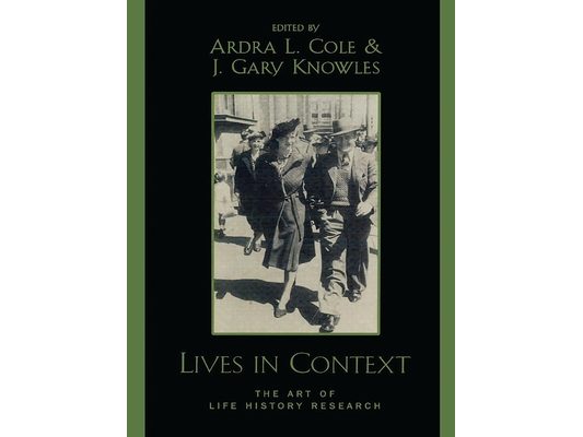 Lives in Context: The Art of Life History Research