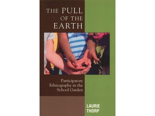 Pull of the Earth: Participatory Ethnography in the School Garden