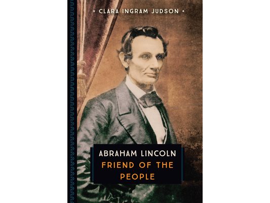 Abraham Lincoln: Friend of the People