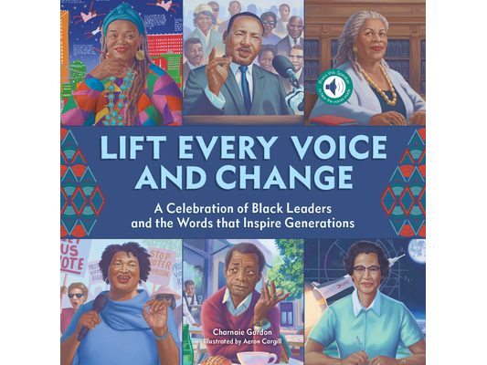 Lift Every Voice and Change: A Sound Book: A Celebration of Black Leaders and the Words That Inspire Generations