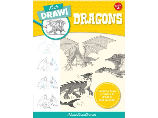 Let's Draw Dragons: Learn to Draw a Variety of Dragons Step by Step!