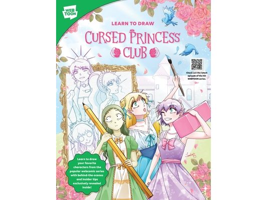 Learn to Draw Cursed Princess Club: Learn to Draw Your Favorite Characters from the Popular Webcomic Series with Behind-The-Scenes and Insider Tips Ex