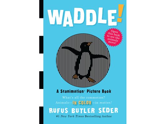Waddle!: A Scanimation Picture Book
