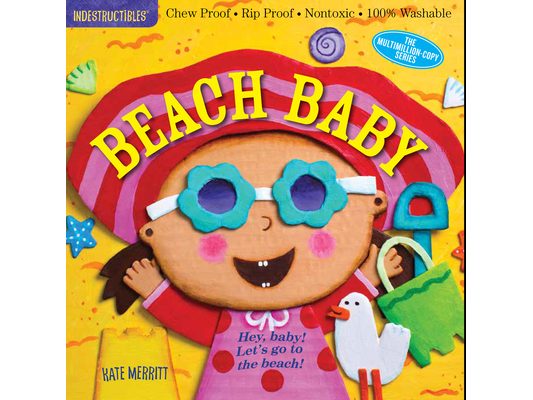 Indestructibles (the Original): Beach Baby: Chew Proof - Rip Proof - Nontoxic - 100% Washable (Book for Babies, Newborn Books, Safe to Chew)