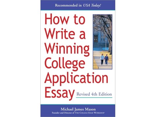 How to Write a Winning College Application Essay, Revised 4th Edition: Revised 4th Edition