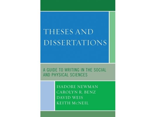 Theses and Dissertations: A Guide to Writing in the Social and Physical Sciences
