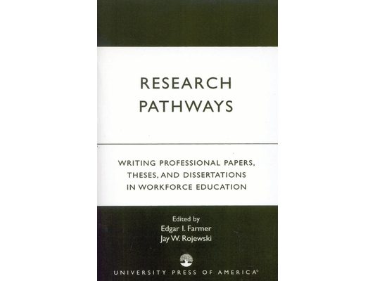 Research Pathways: Writing Professional Papers, Theses, and Dissertations in Workforce Education