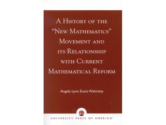 History of the 'New Mathematics' Movement and its Relationship with Current Mathematical Reform