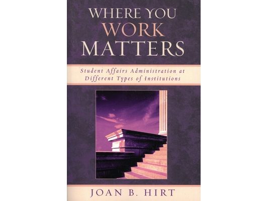 Where You Work Matters: Student Affairs Administration at Different Types of Institutions