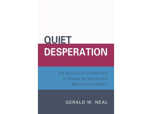 Quiet Desperation: The Effects of Competition in School on Abused and Neglected Children