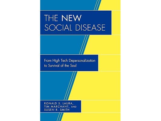 New Social Disease: From High Tech Depersonalization to Survival of the Soul