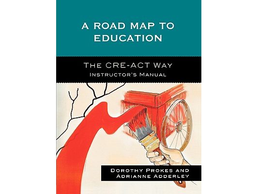 Roadmap to Education: The CRE-ACT Way Instructor's Manual
