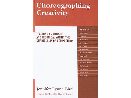 Choreographing Creativity: Teaching as Artistic and Technical within the Curriculum of Composition