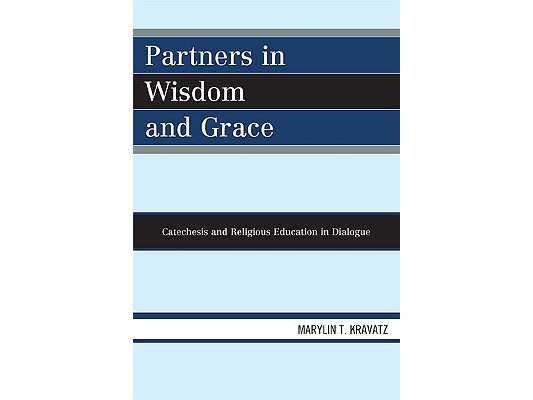 Partners in Wisdom and Grace: Catechesis and Religious Education in Dialogue