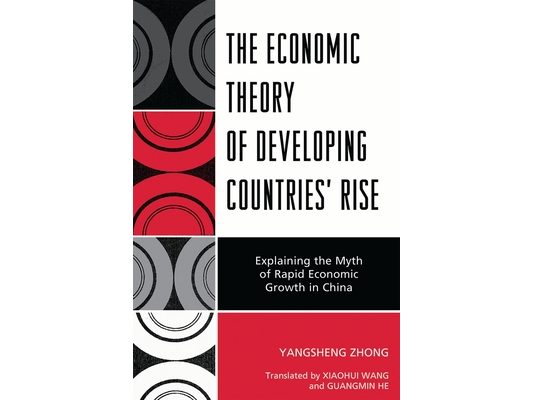 Economic Theory of Developing Countries' Rise: Explaining the Myth of Rapid Economic Growth in China