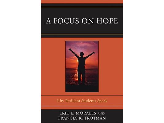Focus on Hope: Fifty Resilient Students Speak