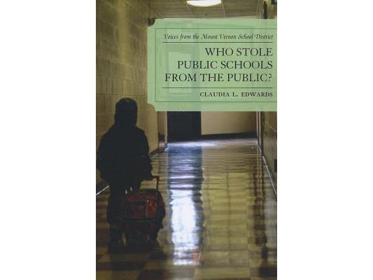 Who Stole Public Schools from the Public?: Voices from the Mount Vernon School District