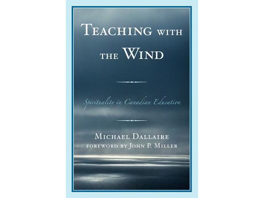 Teaching with the Wind: Spirituality in Canadian Education