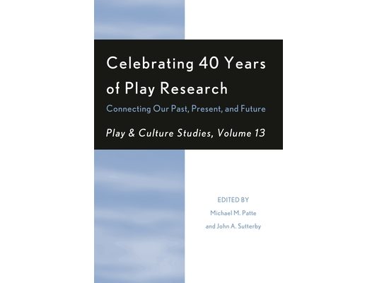 Celebrating 40 Years of Play Research: Connecting Our Past, Present, and Future