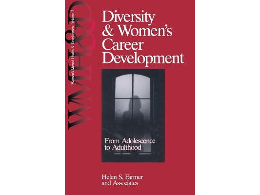 Diversity and Women′s Career Development: From Adolescence to Adulthood