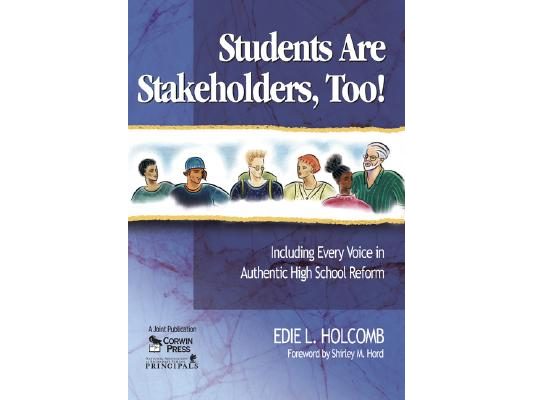 Students Are Stakeholders, Too!: Including Every Voice in Authentic High School Reform