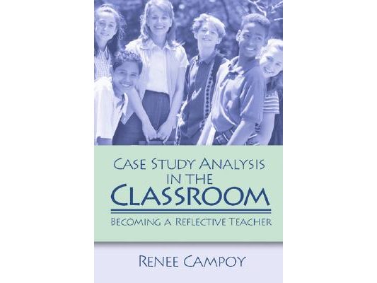 Case Study Analysis in the Classroom: Becoming a Reflective Teacher