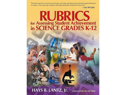 Rubrics for Assessing Student Achievement in Science Grades K-12