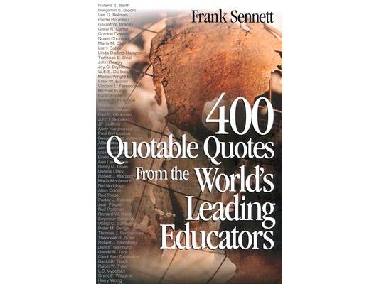 400 Quotable Quotes from the World′s Leading Educators