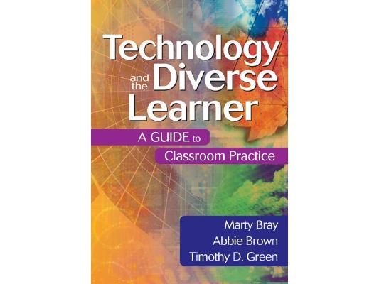 Technology and the Diverse Learner: A Guide to Classroom Practice